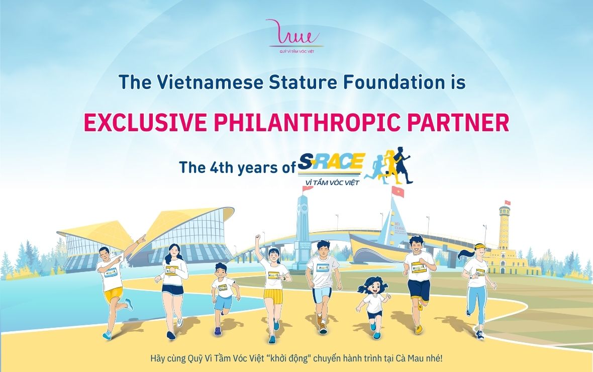 For Vietnamese Stature Foundation continues to serve as the Exclusive Charity Partner of S - Race for the fourth consecutive year!